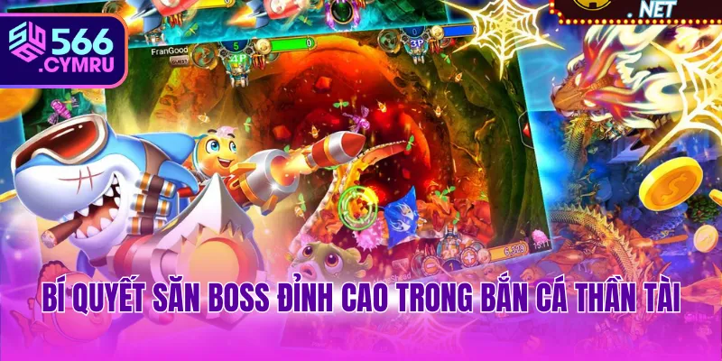 Bí quyết săn Boss đỉnh cao trong bắn cá Thần Tài