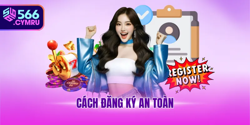 Cách đăng ký an toàn