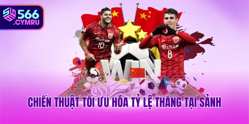 Chiến thuật tối ưu hóa tỷ lệ thắng tại sảnh