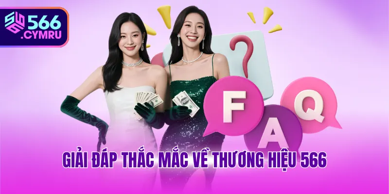 Giải đáp thắc mắc về thương hiệu 566