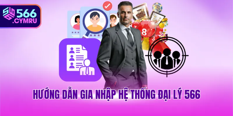 Hướng dẫn gia nhập hệ thống đại lý 566